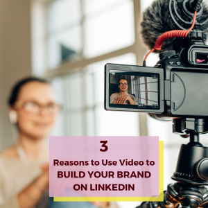 3 Reasons to use video on LinkedIn
